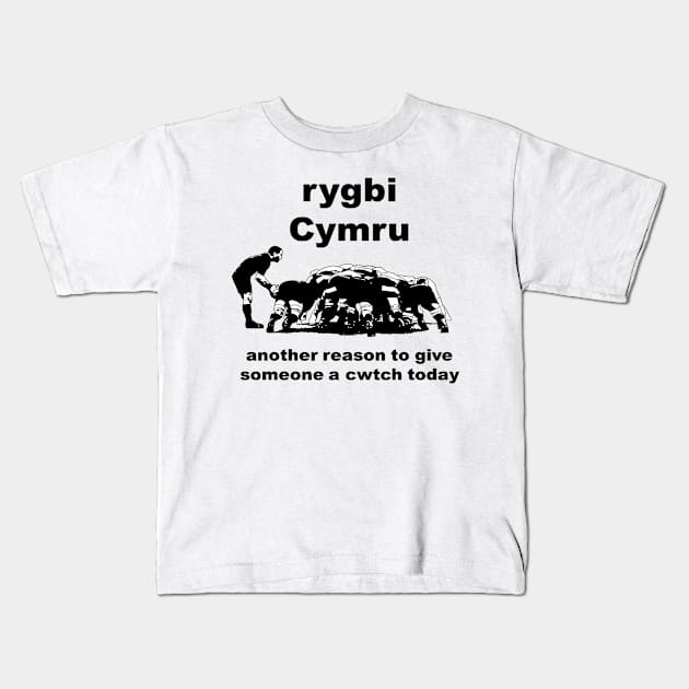 Rygbi Cymru Another Reason To Give Someone A Cwtch Today Kids T-Shirt by taiche
